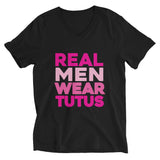 Real Men Wear Tutus Unisex Short Sleeve V-Neck T-Shirt